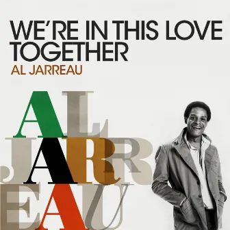 We're In This Love Together by Al Jarreau