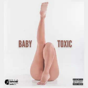 Baby Toxic by Killapura Sounds