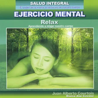 Aprendiendo a Relajar Nuestro Cuerpo (Relax) [Salud Integral] by Juan Alberto Courtois