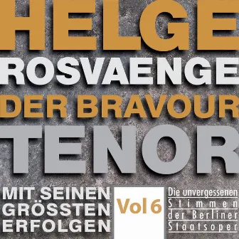 The Bravour Tenor, Vol. 6 by Helge Rosvaenge