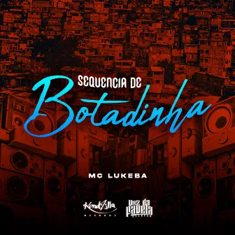 Sequência de Botadinha by Mc Lukeba