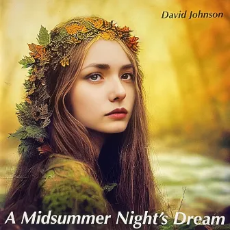 A Midsummer Night's Dream by David Johnson