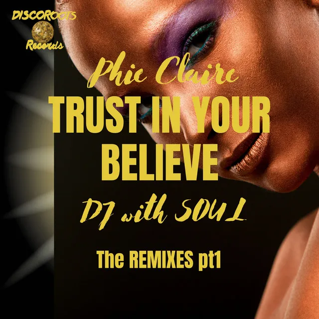 Trust in Your Believe - Dj with Soul Bonus Disco Remix