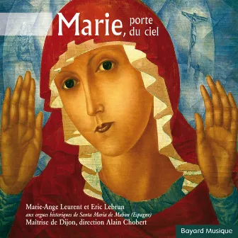 Marie, porte du ciel by Maîtrise de Dijon