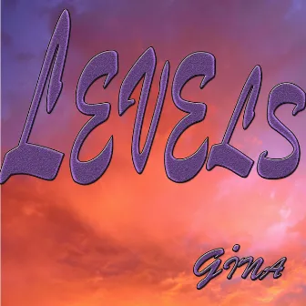 Levels (Remixed Version) by Gina