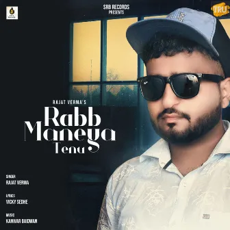 Rabb Maneya Tenu by Rajat Verma