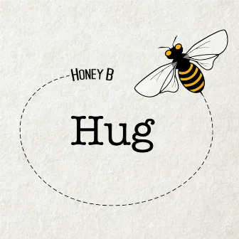 Hug by Honey B