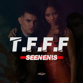 T.F.F.F by Seen Enis