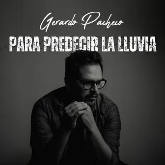 Para predecir la lluvia by Gerardo Pacheco