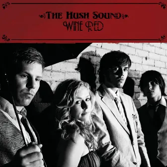 Wine Red by The Hush Sound