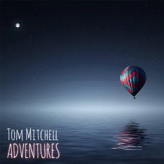 Adventures by Tom Mitchell