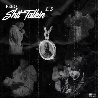 Shit Talkin' 1.5 by Feeq