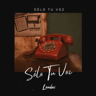 Sólo Tu Voz by Liondari