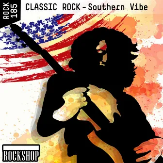 Classic Rock: Southern Vibe by Dennis Buikema