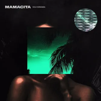 Mamacita by Solo Dondada