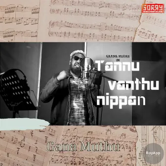 Tannu Vanthu Nippan by Gana Muthu