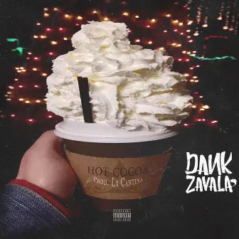 Hot Cocoa by Dank Zavala