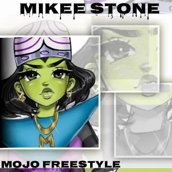 Mojo Freestyle by Mikee Stone