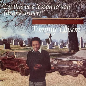 Let This Be A Lesson To You (Drunk Driver) by Tommy Ellison