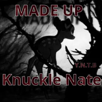 MADE UP by Knuckle Nate