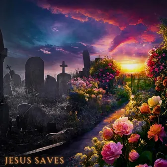 Jesus Saves by Kidd Lee