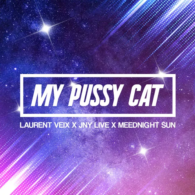 My Pussy Cat - Dj Club French Edit