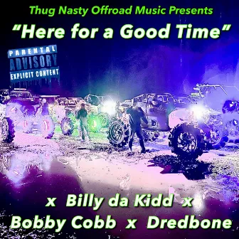 Here for a Good Time by Billy da Kidd