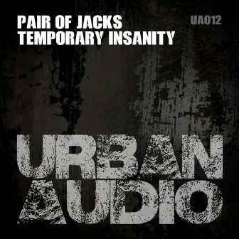 Temporary Insanity by Pair Of Jacks