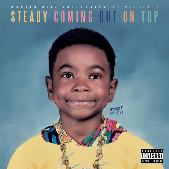 Steady Coming out on Top by Scoot