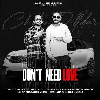 Don't Need Love by Chetan Dildar