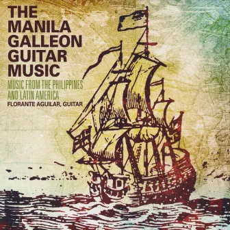 Manila Galleon Guitar Music by Florante Aguilar