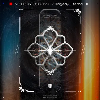 VOID'S BLOSSOM // + // Tragedy_Eternal by Sdmne