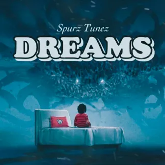 Dreams by Spurz Tunez