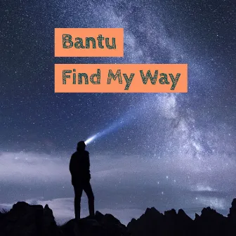 Find My Way by BANTU