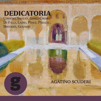 Dedicatoria: Cordero, Sauguet, de Falla, Lauro, Ponce, Poulenc, Brouwer by Agatino Scuderi