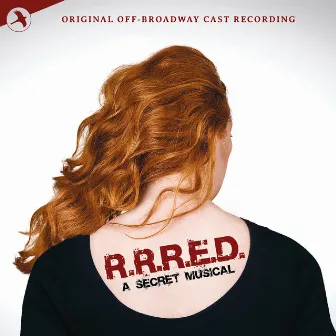 R.R.R.E.D. A Secret Musical (Original Off Broadway Cast) by Katie Thompson