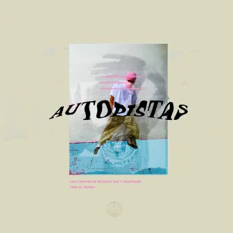 AUTOPISTAS by Heartgaze