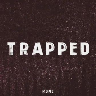 Trapped by R3ne