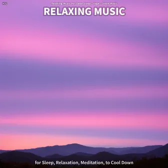 #01 Relaxing Music for Sleep, Relaxation, Meditation, to Cool Down by Relaxing Music for Deep Sleep