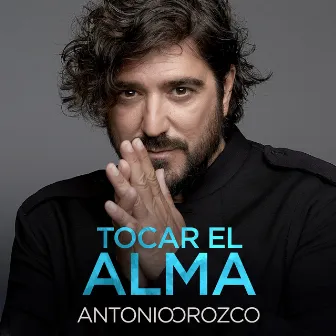 Tocar El Alma by Antonio Orozco