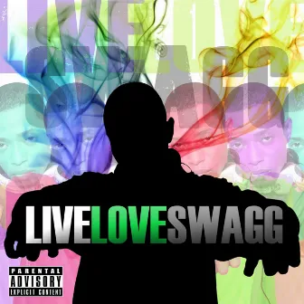 Live Love Swagg by Shorty Roc