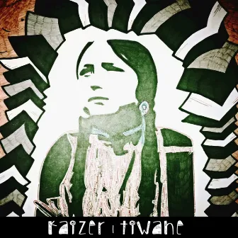 Tiwahe - Single by Kaizer