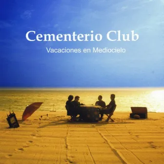 Vacaciones en Mediocielo by Cementerio Club