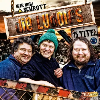 Wir vom Schrott by Die Ludolfs