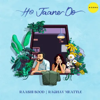 Ho Jaane Do by Raashi Sood