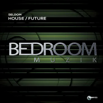 House / Future by Seldom