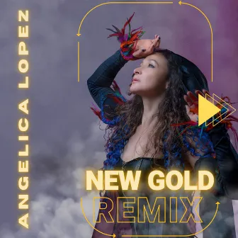 New Gold (Remix) by Angelica Lopez