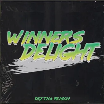 Winners Delight by Dez Tha Reason