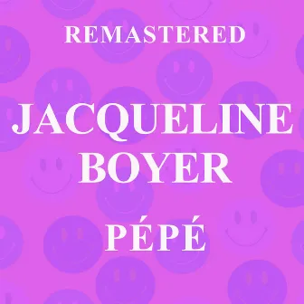 Pépé (Remastered) by Jacqueline Boyer