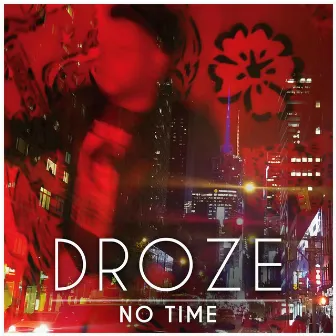 No Time by DROZE